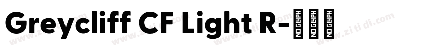 Greycliff CF Light R字体转换 Greycliff CF Light R字体转换
